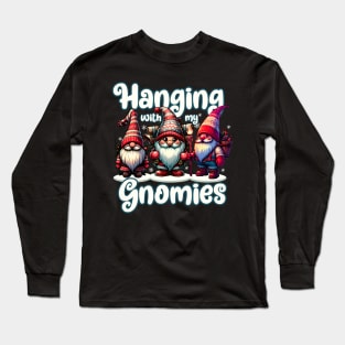 Hanging With My Gnomies - Cute Santa Gnomies Long Sleeve T-Shirt